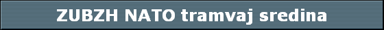 ZUBZH NATO tramvaj sredina